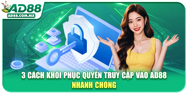 3 cách khôi phục quyền truy cập vào AD88 nhanh chóng