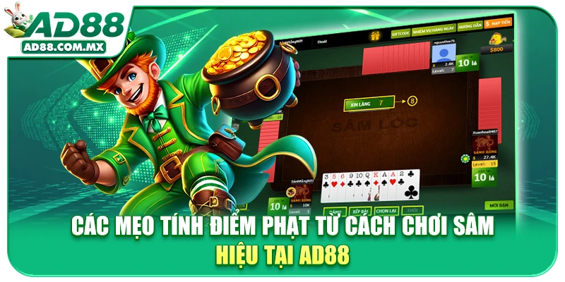 Các mẹo tính điểm phạt từ cách chơi Sâm hiệu tại AD88