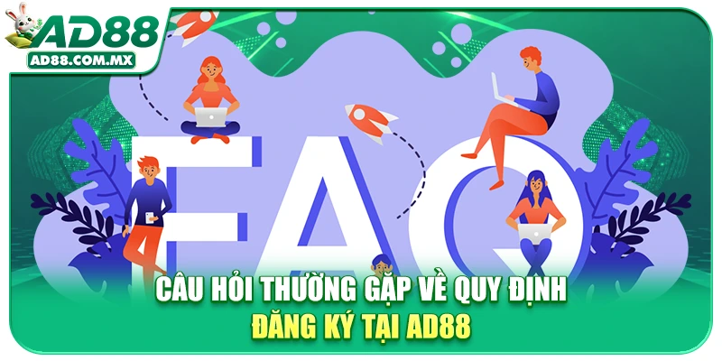 Câu hỏi thường gặp về quy định đăng ký tại AD88
