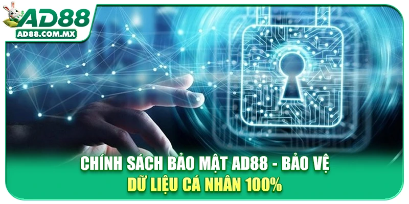 Chính Sách Bảo Mật AD88 - Bảo Vệ Dữ Liệu Cá Nhân 100%