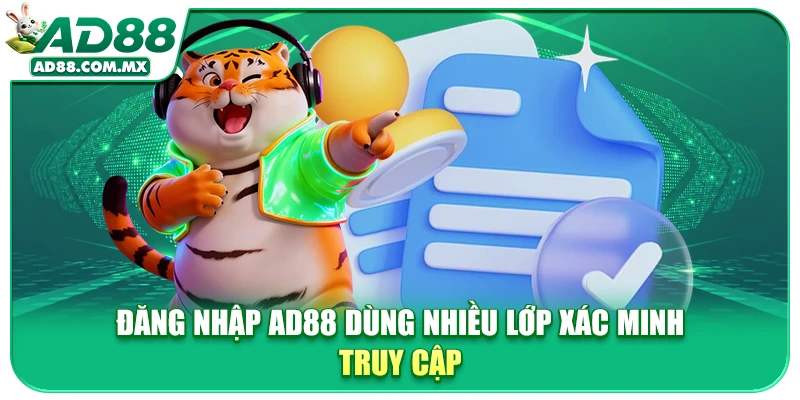 Đăng nhập AD88 dùng nhiều lớp xác minh truy cập