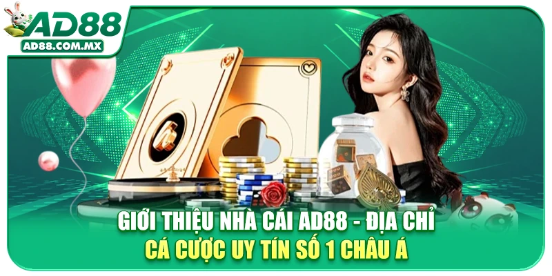 Giới Thiệu Nhà Cái AD88 - Địa Chỉ Cá Cược Uy Tín Số 1 Châu Á