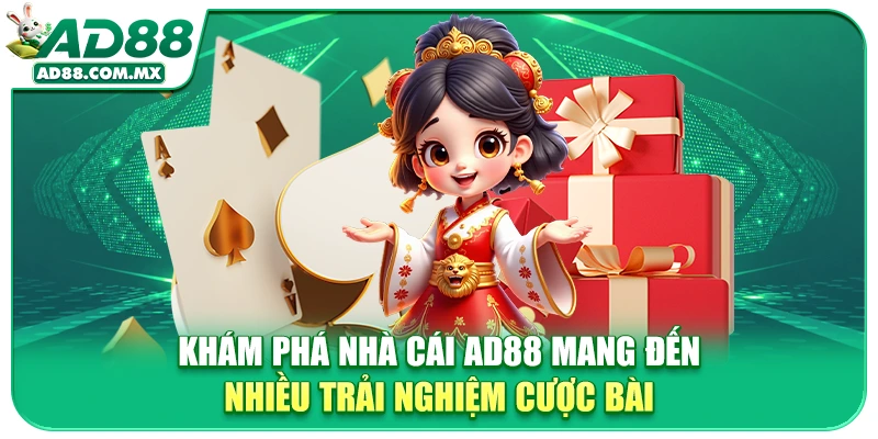 Khám phá nhà cái AD88 mang đến nhiều trải nghiệm cược bài