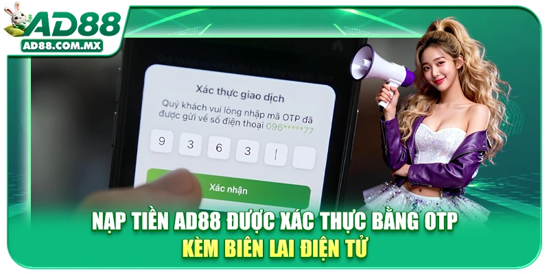 Nạp tiền AD88 được xác thực bằng OTP kèm biên lai điện tử