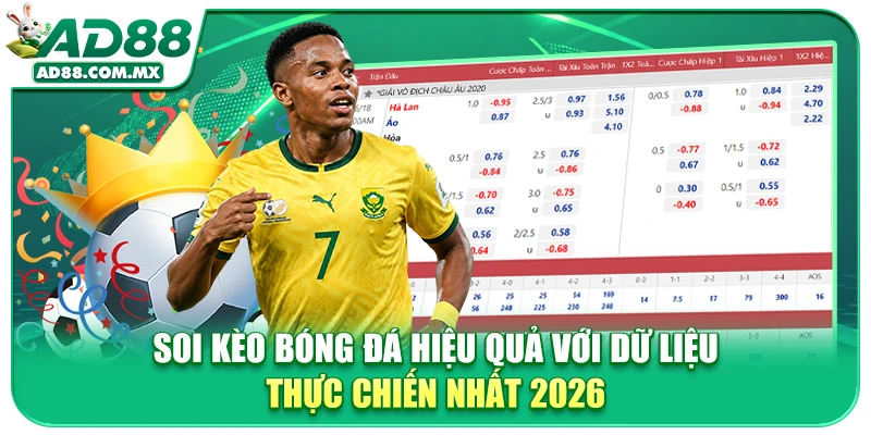Soi Kèo Bóng Đá Hiệu Quả Với Dữ Liệu Thực Chiến Nhất 2026