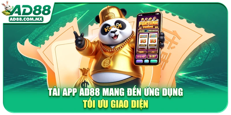 Tải app AD88 mang đến ứng dụng tối ưu giao diện