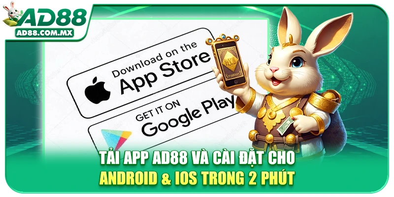 Tải App AD88 Và Cài Đặt Cho Android & IOS Trong 2 Phút