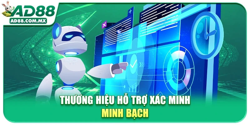 Thương hiệu hỗ trợ xác minh minh bạch