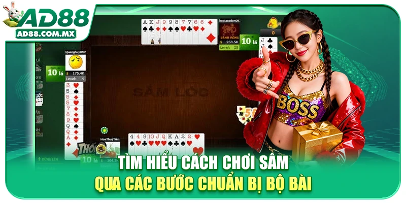 Tìm hiểu cách chơi Sâm qua các bước chuẩn bị bộ bài