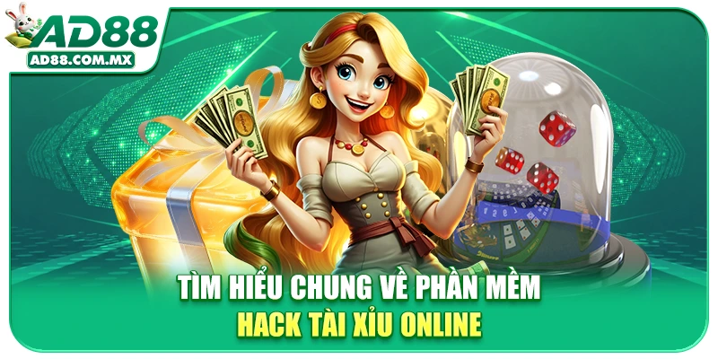 Tìm hiểu chung về phần mềm hack tài xỉu online
