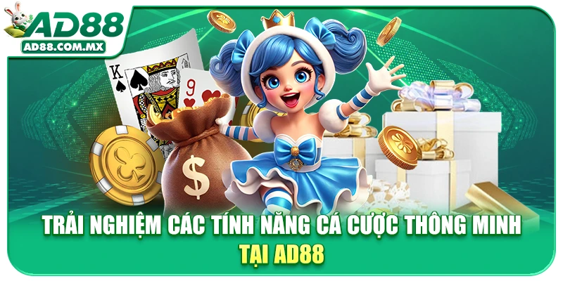 Trải nghiệm các tính năng cá cược thông minh tại AD88